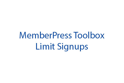 WordPress plugin MemberPress Toolbox Limit Signups