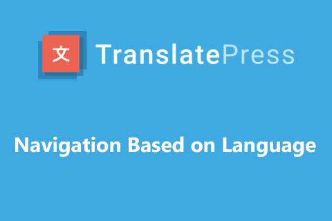 WordPress plugin TranslatePress Navigation Based on Language