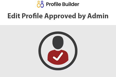 WordPress plugin Profile Builder Edit Profile Approved by Admin