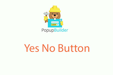 WordPress plugin Popup Builder Yes No Button