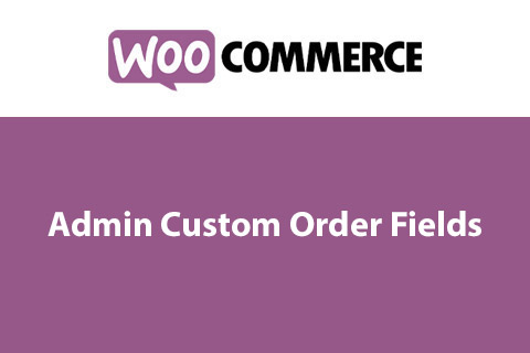 WordPress plugin WooCommerce Admin Custom Order Fields